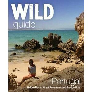 Wild Guide Portugal, Paperback - Edwina Pitcher imagine