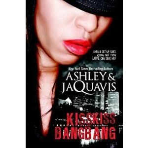 Kiss Kiss, Bang Bang, Paperback - Ashley and Jaquavis imagine