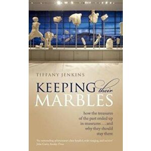 Keeping Their Marbles, Paperback - Tiffany Jenkins imagine