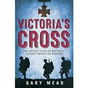Victoria's Cross, Paperback - Gary Mead imagine