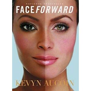 Face Forward, Paperback - Kevyn Aucoin imagine