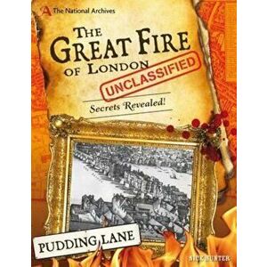 National Archives: The Great Fire of London Unclassified, Hardcover - Nick Hunter imagine