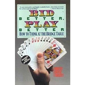 Bid Better Play Better: How to Think at the Bridge Table, Paperback - Truscott Dorothy Hayden imagine
