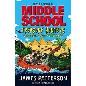 Treasure Hunters: Danger Down the Nile, Paperback - James Patterson imagine