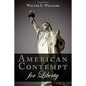 American Contempt for Liberty, Paperback - Walter E. Williams imagine