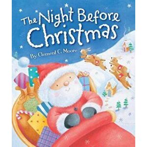 The Night Before Christmas, Hardcover - Clement Moore imagine