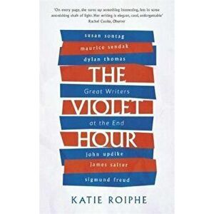 Violet Hour, Paperback - Katie Roiphe imagine