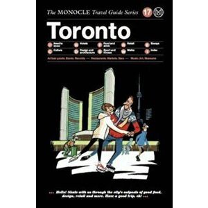 Toronto: The Monocle Travel Guide Series, Hardcover - Tyler Brule imagine