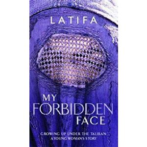 My Forbidden Face, Paperback - Latifa imagine
