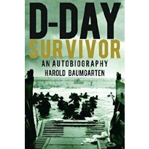 D-Day Survivor: An Autobiography, Hardcover - Harold Baumgarten imagine