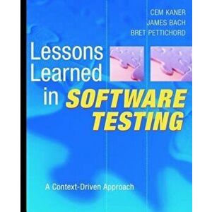 Lessons Learned in Software Testing: A Context-Driven Approach, Paperback - Cem Kaner imagine