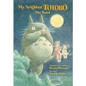 My Neighbor Totoro: The Novel, Hardcover - Tsugiko Kubo imagine