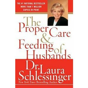 The Proper Care and Feeding of Husbands, Paperback - Dr Laura Schlessinger imagine