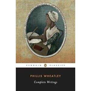 Complete Writings, Paperback - Phillis Wheatley imagine