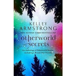 Otherworld Secrets, Paperback - Kelley Armstrong imagine