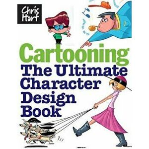 Cartooning: The Ultimate Character Design Book, Paperback - Christopher Hart imagine