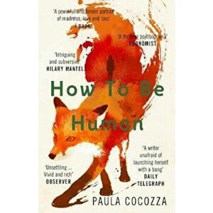 How to Be Human, Paperback - Paula Cocozza imagine