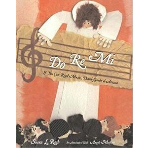 Do Re Mi: If You Can Read Music, Thank Guido D'Arezzo, Hardcover - Susan Roth imagine