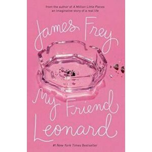 My Friend Leonard: , Paperback - James Frey imagine