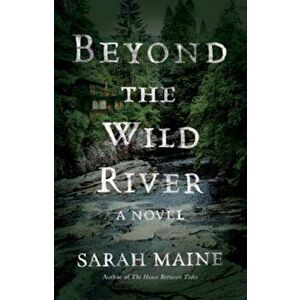 Beyond the Wild River, Paperback - Sarah Maine imagine