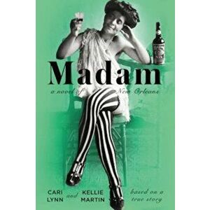 Madam: A Novel of New Orleans, Paperback - Cari Lynn imagine