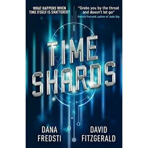 Time Shards, Paperback - Dana Fredsti imagine