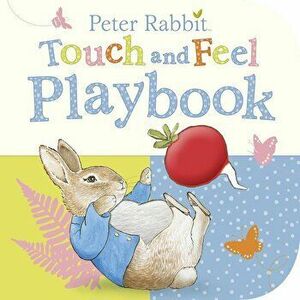 Peter Rabbit: Touch and Feel Playbook, Hardcover - Beatrix Potter imagine
