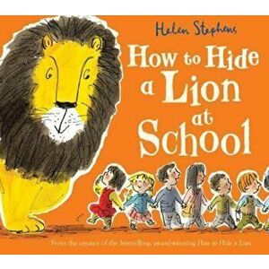 How to Hide a Lion at School Gift edition, Hardcover - Helen Stephens imagine