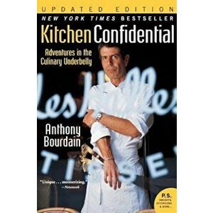 Kitchen Confidential: Adventures in the Culinary Underbelly, Paperback - Anthony Bourdain imagine