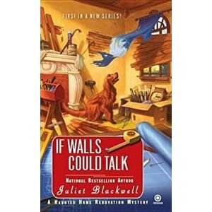 If Walls Could Talk, Paperback - Juliet Blackwell imagine