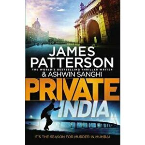 Private India, Paperback - James Patterson & Ashwin Sanghi imagine