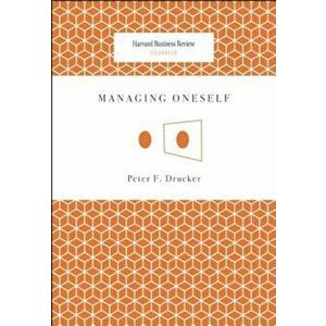 Managing Oneself, Paperback - Peter Ferdinand Drucker imagine