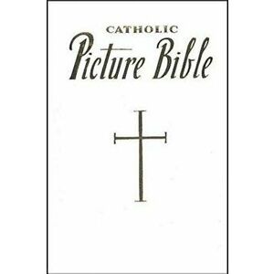New Catholic Picture Bible, Hardcover - Catholic Book Publishing Co imagine