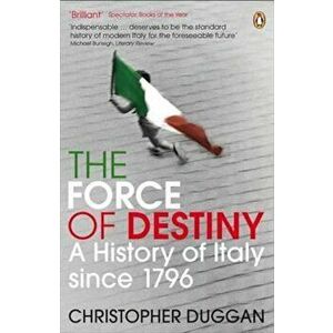 Force of Destiny, Paperback - Christopher Duggan imagine