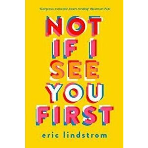 Not If I See You First, Paperback - Eric Lindstrom imagine