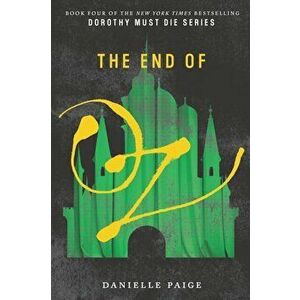 The End of Oz, Paperback - Danielle Paige imagine