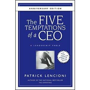The Five Temptations of a CEO: A Leadership Fable, Hardcover - Patrick M. Lencioni imagine