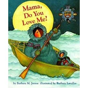 Mama, Do You Love Me', Hardcover - Barbara M. Joosse imagine