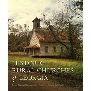 Historic Rural Churches of Georgia, Hardcover - Sonny Seals imagine