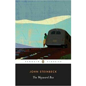 The Wayward Bus, Paperback - John Steinbeck imagine