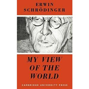 My View of the World, Paperback - Erwin Schrodinger imagine