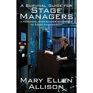 A Survival Guide for Stage Managers: A Practical Step-By-Step Handbook to Stage Management, Paperback - Mary Ellen Allison imagine