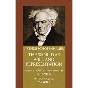The World as Will and Representation, Vol. 2, Paperback - Arthur Schopenhauer imagine