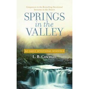 Springs in the Valley: 365 Daily Devotional Readings, Paperback - L. B. E. Cowman imagine