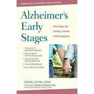 Alzheimer's Early Stages: First Steps for Family, Friends, and Caregivers, Paperback - Daniel Kuhn imagine