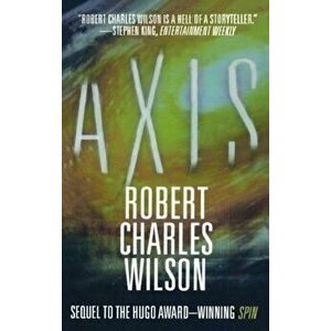 Axis, Paperback - Robert Charles Wilson imagine