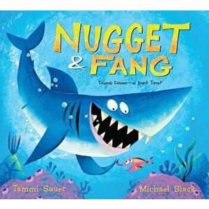 Nugget and Fang: Friends Forever--Or Snack Time', Paperback - Tammi Sauer imagine
