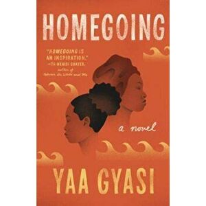 Homegoing, Paperback - Yaa Gyasi imagine
