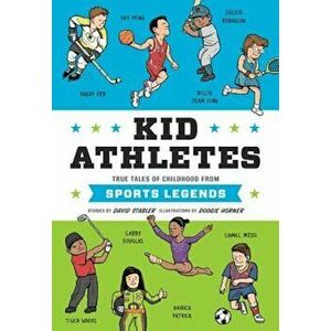 Kid Athletes: True Tales of Childhood from Sports Legends, Hardcover - David Stabler imagine