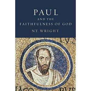 Paul and the Faithfulness of God Set, Paperback - N. T. Wright imagine